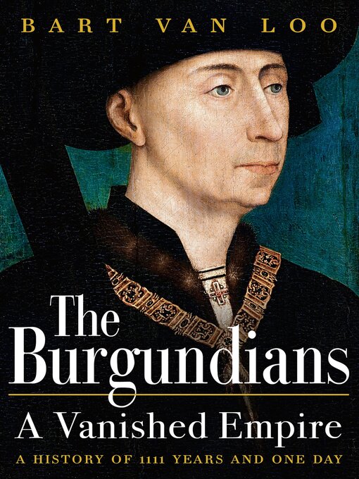 Title details for The Burgundians by Bart Van Loo - Wait list